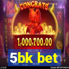 5bk bet